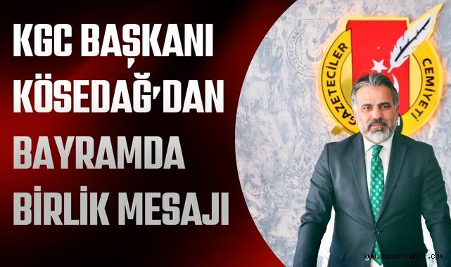  KGC Başkanı Metin Kösedağ: Bayramlar Dayanışmanın En Güçlü Zamanı