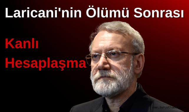 Laricani'nin Ölümü Sonrası Ortadoğu'da Kanlı Hesaplaşma Başladı