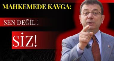 Mahkemede Kavga: ''Sen Değil Siz!''