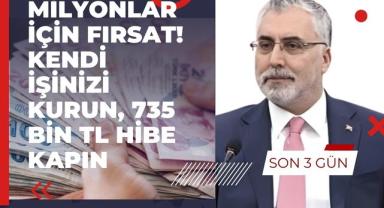 Milyonlara Devletten Geri Ödemesiz 735 bin TL! Son 3 Gün 