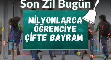 Milyonlarca Öğrenciye Çifte Bayram: Son Zil Bugün