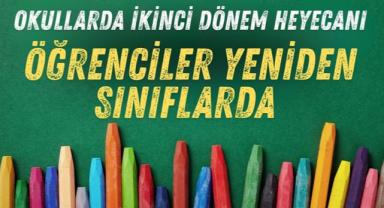 Okullarda İkinci Dönem Heyecanı: Öğrenciler Yeniden Sınıflarda