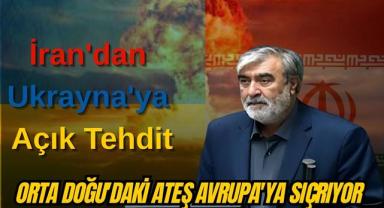 Orta Doğu'daki Ateş Avrupa'ya Sıçrıyor: İran'dan Ukrayna'ya Açık Tehdit