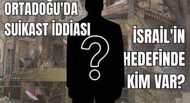 Ortadoğu'da Suikast İddiası: İsrail'in Hedefinde Kim Var?