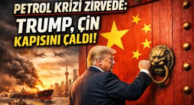 Petrol Krizi Zirvede: Trump, Çin Kapısını Çaldı!