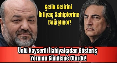 Ramazan'da Örnek Davranış: Çelik Gelirini İhtiyaç Sahiplerine Bağışlıyor!