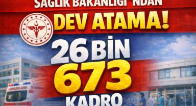Sağlık Bakanlığı'ndan Dev Atama: 26 Bin 673 Kadro