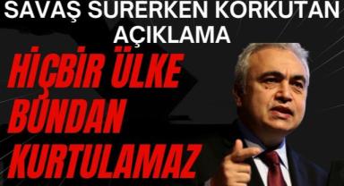 Savaş Sürerken Korkutan Açıklama: Hiçbir Ülke Bundan Kurtulamaz