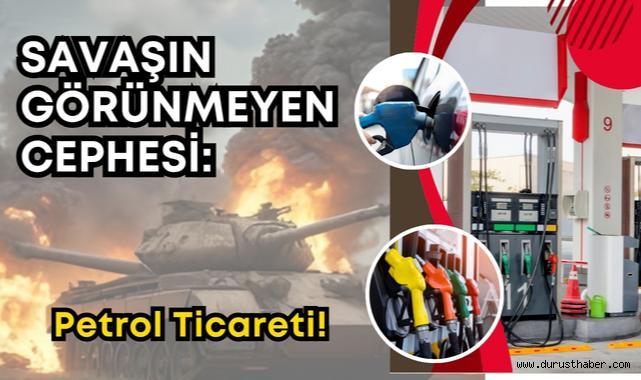 Savaşın Görünmeyen Cephesi: Petrol Ticareti!
