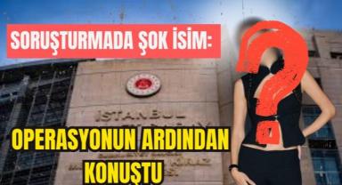 Soruşturmada Şok İsim: Yakalama Kararı Sonrası İlk Söz Geldi!