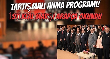 Tartışmalı Anma Programı! İstiklal Marşı Arapça Okundu
