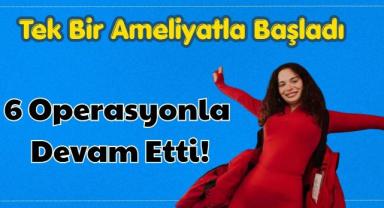 Tek Bir Ameliyatla Başladı, 6 Operasyonla Devam Etti!