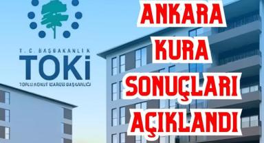 TOKİ Ankara Kura Sonuçları Açıklandı: 31 Bin Konut Sahiplerini Buldu!