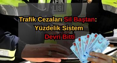 Trafik Cezaları Sil Baştan: Yüzdelik Sistem Devri Bitti