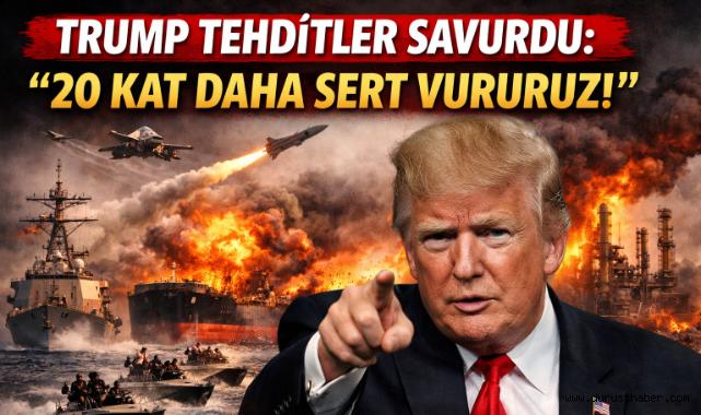 Trump Tehditler Savurdu: ''20 Kat Daha Sert Vururuz!''