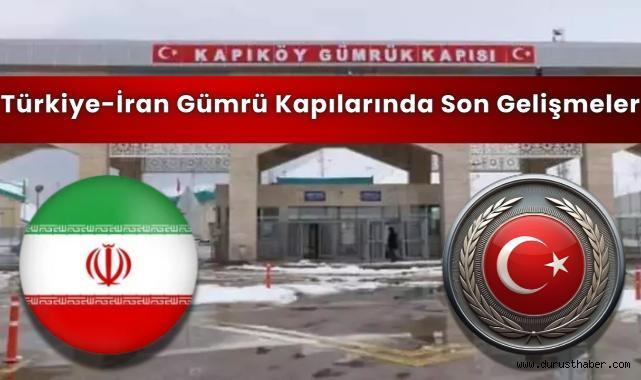 Türkiye-İran Gümrü Kapılarında Son Gelişmeler