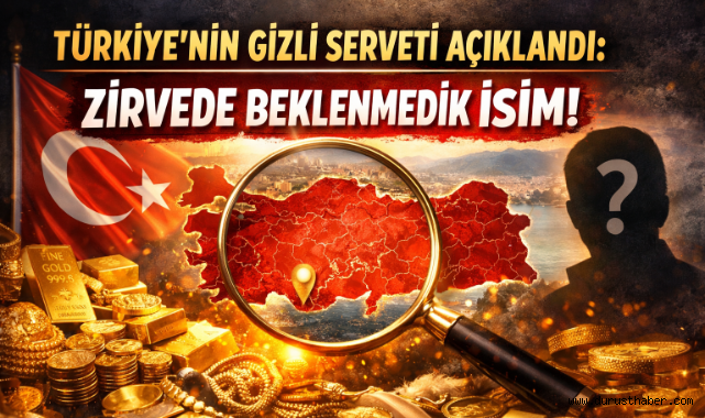 Türkiye’nin Gizli Serveti Açıklandı: Zirvede Beklenmedik İsim!
