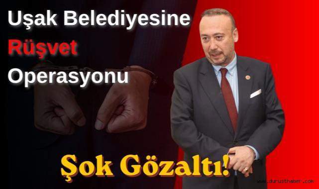 Uşak Belediyesine Rüşvet Operasyonu