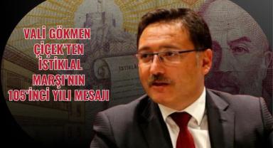 Vali Gökmen Çiçek’ten İstiklal Marşı’nın 105’inci Yılı Mesajı