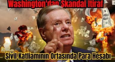 Washington'dan Skandal İtiraf: Sivil Katliamının Ortasında Para Hesabı