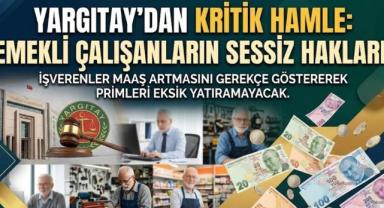 Yargıtay’dan Kritik Hamle: Emekli Çalışanların Sessiz Hakları!