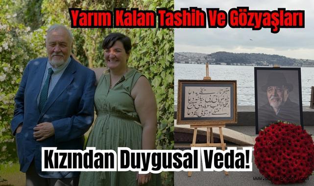 Yarım Kalan Tashih Ve Gözyaşları: Kızından Duygusal Veda!