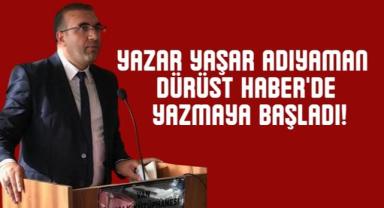 Yazar Yaşar Adıyaman Dürüst Haber'de Yazmaya Başladı!