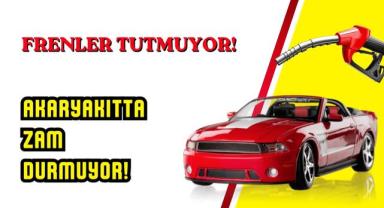 Akaryakıtta Zam Durmuyor, Fren Tutmuyor!