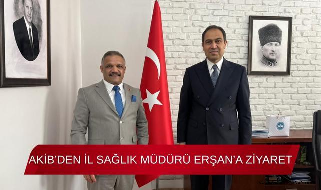 AKİB'den İl Sağlık Müdürü Erşan'a Ziyaret