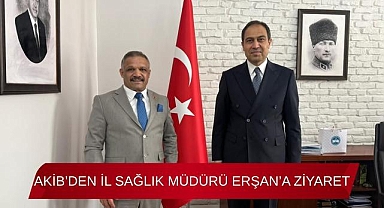 AKİB'den İl Sağlık Müdürü Erşan'a Ziyaret