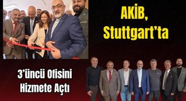 AKİB, Stuttgart’ta 3’üncü Ofisini Hizmete Açtı