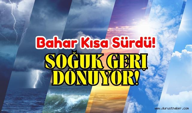 Bahar Kısa Sürdü: Soğuk Geri Dönüyor!