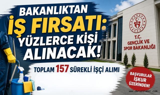 Bakanlıktan İş Fırsatı: Yüzlerce Kişi Alınacak!