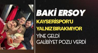 Baki Ersoy Kayserispor'u Yalnız Bırakmıyor!