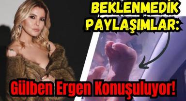 Beklenmedik Paylaşımlar: Gülben Ergen Konuşuluyor!