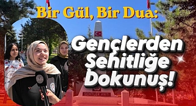 Bir Gül, Bir Dua: Gençlerden Şehitliğe Dokunuş!