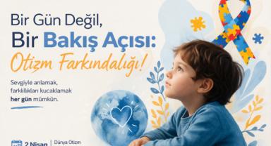 Bir Gün Değil, Bir Bakış Açısı: Otizm Farkındalığı!