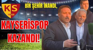 Bir Şehir İnandı, Kayserispor Kazandı!