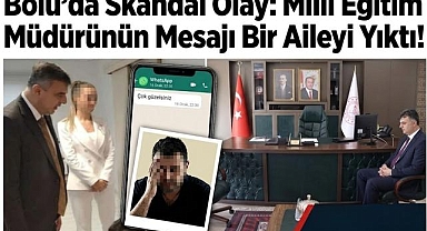 Bolu'da Skandal Olay: Milli Eğitim Müdürünün Mesajı Bir Aileyi Yıktı!