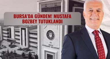 Bursa Büyükşehir Belediye Başkanı Bozbey Tutuklandı