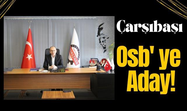 Çarşıbaşı Osb' Ye Aday!