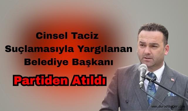 Cinsel Taciz Suçlamasıyla Yargılanan Belediye Başkanı Partiden Atıldı