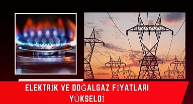 Elektrik ve Doğalgazda Fiyat Güncellemesi