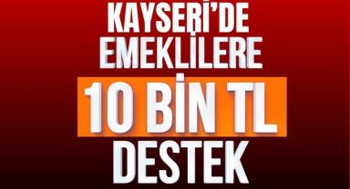Emekliler İçin 10 Bin TL Destek Projesi