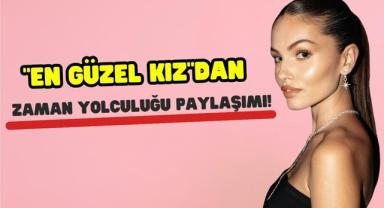 “En Güzel Kız”dan Zaman Yolculuğu Paylaşımı!