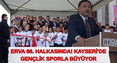 ERVA Spor Okulları 66. Şubesini Kocasinan’da Açtı
