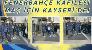 Fenerbahçe Kafilesi Maç İçin Kayseri’de!