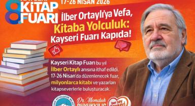İlber Ortaylı’ya Vefa, Kitaba Yolculuk: Kayseri Fuarı Kapıda!