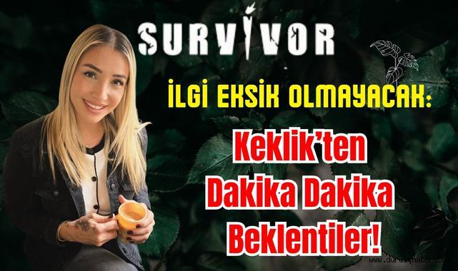 İlgi Eksik Olmayacak: Keklik’ten Dakika Dakika Beklentiler!