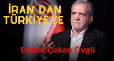 İran’dan Türkiye’ye Dikkat Çeken Övgü